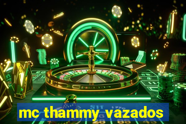 mc thammy vazados